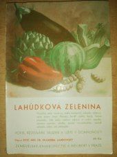 kniha Lahůdková zelenina ... Popis, pěstování, sklizeň a užití v domácnosti, Alois Neubert 1948