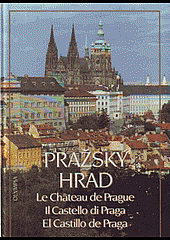 kniha Pražský hrad = Le Château de Prague = Il Castello di Praga = El Castillo de Praga : [Fotogr. publ.], Olympia 1991