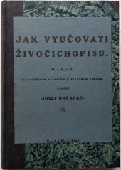 kniha Jak vyučovati živočichopisu (na všech stupních školy obecné i měšťanské) Díl první [a druhý] Sborník ukázek z vyuč. praxe škol obec. i měšť. : Přihlížeje zvl. k životním zjevům., Alois Šašek 1925