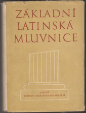 kniha Základní latinská mluvnice Vysokošk. příručka, SPN 1957