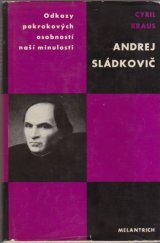 kniha Andrej Sládkovič [studie s výběrem ze Sládkovičovy poezie], Melantrich 1968