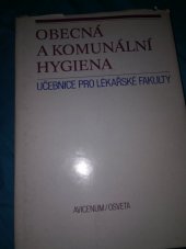 kniha Obecná a komunální hygiena Učebnice pro lék. fakulty pro posl. lék. fak. hygienické, Avicenum 1982