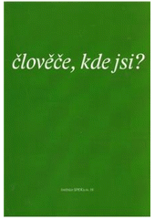 kniha Člověče, kde jsi? sborník příspěvků z kurzu pro kazatelky a kazatele ČCE, pořádaného Spolkem evangelických kazatelů v Praze 25.-29. ledna 2010, EMAN 2010