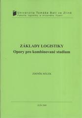 kniha Základy logistiky opory pro kombinované studium, Univerzita Tomáše Bati ve Zlíně 2009