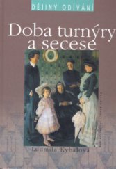 kniha Dějiny odívání Doba turnýry a secese, Nakladatelství Lidové noviny 2006