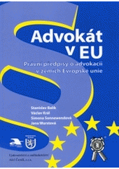 kniha Advokát v EU právní předpisy o advokacii v zemích Evropské unie, Aleš Čeněk 2004