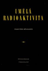 kniha Umělá radioaktivita, Přírodovědecké vydavatelství 1952