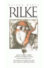 kniha Píseň o lásce a smrti Korneta Kryštofa Rilka = Die Weise von Liebe und Tod des Cornets Christoph Rilke, Primus 2002