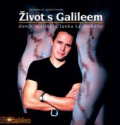 kniha Život s Galileem deník muzikálu Janka Ledeckého, Formát 2003