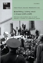 kniha Mimořádný lidový soud v Praze (1945–1948) Edice dokumentů -1938-1953, Academia 2020