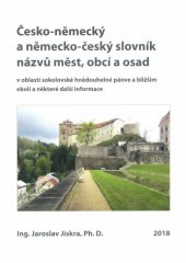 kniha Česko-německý a německo-český slovník názvů měst, obcí a osad v oblasti sokolovské hnšdouhelné pánve a bližším okolí a některé další informace, s.n. 2018