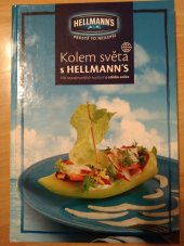 kniha Kolem světa s Hellmann´s 100 nejzajímavějších kuchyní z celého světa, Columbus 2006