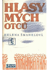 kniha Hlasy mých otců 1848-1912, Československý spisovatel 1987