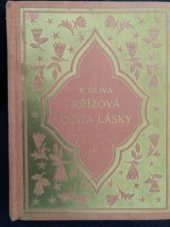 kniha Křížová cesta lásky román ze studentské koleje, Zápotočný a spol. 1938