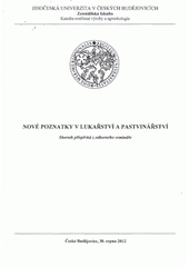 kniha Nové poznatky v lukařství a pastvinářství sborník příspěvků z odborného semináře, České Budějovice, 30. srpna 2012, Jihočeská univerzita 2012