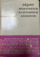 kniha Dějiny moravských klášterních knihoven ve správě Universitní knihovny v Brně, Musejní spolek 1972