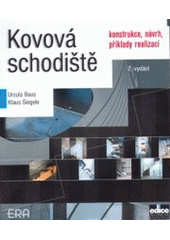 kniha Kovová schodiště konstrukce, návrh, příklady realizací, ERA 2006