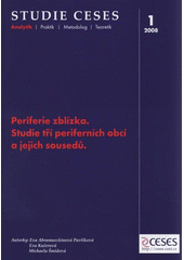 kniha Periferie zblízka studie tří periferních obcí a jejich sousedů, CESES FSV UK 2008