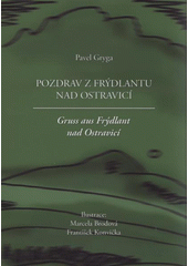 kniha Pozdrav z Frýdlantu n.O. = Gruss aus Frýdlant n.O., Montanex 2009