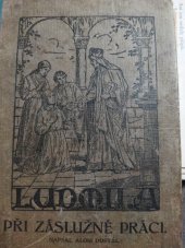 kniha Při záslužné práci Obraz z poslední doby, V. Kotrba 1916