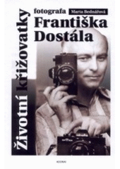 kniha Životní křižovatky fotografa Františka Dostála, Adonai 2002