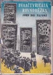 kniha Dvaačtyřicátá rovnoběžka = [The forty-second paralel[!] line : Román], Družstvo Dílo 1946