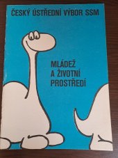 kniha Mládež a životní prostředí, ČÚV SSM [Čes. Ústř. výbor Socialist. svazu mládeže] 1979