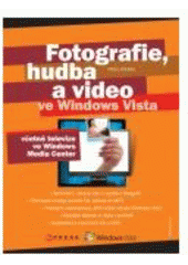 kniha Fotografie, hudba a video ve Windows Vista, CPress 2007