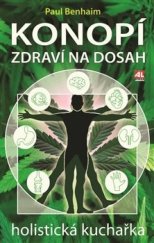 kniha Konopí - Zdraví na dosah:  holistická kuchařka , Alpress 2019