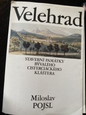 kniha Velehrad Stavební památky bývalého cisterciáckého kláštera, Muzejní a vlastivědná společnost v Brně 1990