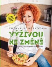 kniha Výživou ke změně Pohodová vegetariánská a bezlepková kuchařka, Mladá fronta 2016