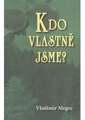 kniha Zvonící cedry Ruska.		 Kniha pátá - Kdo vlastně jsme?, Zvonící cedry 2010