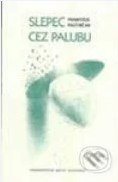 kniha Slepec cez palubu, Matice slovenská 1999