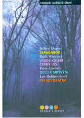 kniha Nejlepší světové čtení Zapadákov; Všude kolem černý les; Dolů k mrtvým; Psí advokátka, Reader’s Digest 2016