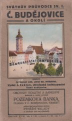 kniha Č. Budějovice a okolí Hluboká, Č. Krumlov, Vodňany, Písek, Tábor, Soběslav, Týn n. Vlt., Bechyň, Jindř. Hradec, Třeboň, Strakonice, Vyšší Brod atd. : Připoj. plán Č. Budějovic a mapa hejtmanství českobuděj., Svátek 1912