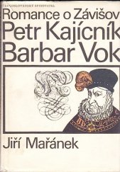 kniha Romance o Závišovi Petr Kajícník ; Barbar Vok : Trilogie pětilisté růže, Československý spisovatel 1970