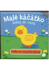 kniha Malé káčátko kniha do vany, Svojtka & Co. 2012