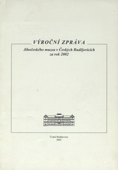 kniha Výroční zpráva Jihočeského muzea v Českých Budějovicích za rok 2002, Jihočeské muzeum 2003
