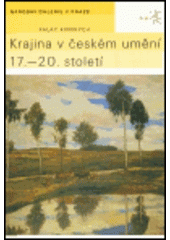 kniha Krajina v českém umění 17.-20. století průvodce stálou expozicí Národní galerie v Praze v paláci Kinských, Národní galerie  2005