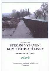 kniha Strojní vybavení kompostovací linky, Výzkumný ústav zemědělské techniky 2008