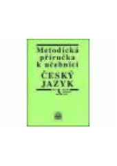 kniha Metodická příručka k učebnici Český jazyk pro 3. ročník základní školy, SPN 1998