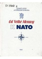 kniha Od Velké Moravy k NATO český stát a střední Evropa, Evropský literární klub 2002