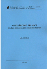 kniha Mezinárodní finance studijní pomůcka pro distanční studium, Univerzita Tomáše Bati ve Zlíně 2009