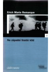 kniha Na západní frontě klid, Pro edici Světová literatura Lidových novin vydalo nakl. Euromedia Group 2005