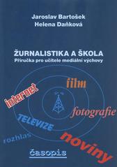 kniha Žurnalistika a škola příručka pro učitele mediální výchovy, Václav Daněk 2010