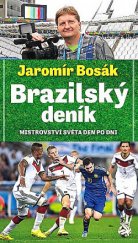 kniha Brazilský deník Mistrovství světa den po dni, Pejdlova Rosička 2014