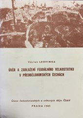 kniha Úvěr a zadlužení feudálního velkostatku v předbělohorských Čechách finanční hospodaření pánů z Hradce 1560-1596, Ústav československých a světových dějin ČSAV 1985