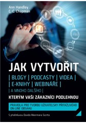 kniha Jak vytvořit blogy, podcasty, videa, e-knihy, webináře a mnoho dalšího, kterým vaši zákazníci podlehnou, Anag 2014