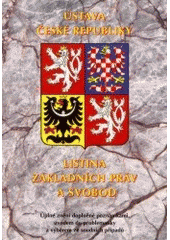 kniha Ústava České republiky Listina základních práv a svobod : úplné znění, doplněné poznámkami, úvodem do problematiky a výběrem ze soudních případů, Nakladatelství Olomouc 2001