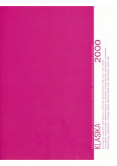 kniha Klasika 2000 výběr ze současné malířské a sochařské tvorby nejmladší české generace : =young Czech contemporary painters and sculptors : [katalog výstav, Muzeum umění Olomouc 2000